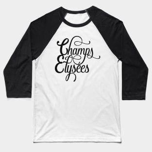 Champs Elysees Paris France Baseball T-Shirt